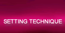 Setting Technique